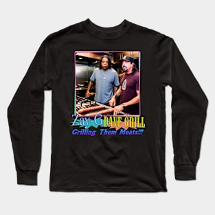 Zay-G and Dave Grill - Grilling Them Meats!!! Long Sleeve T-Shirt